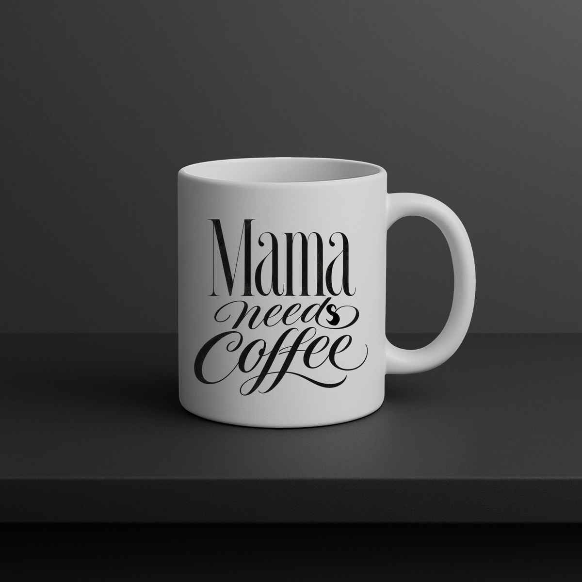 Mama Needs Coffee Mug | Funny Mom Coffee Mug