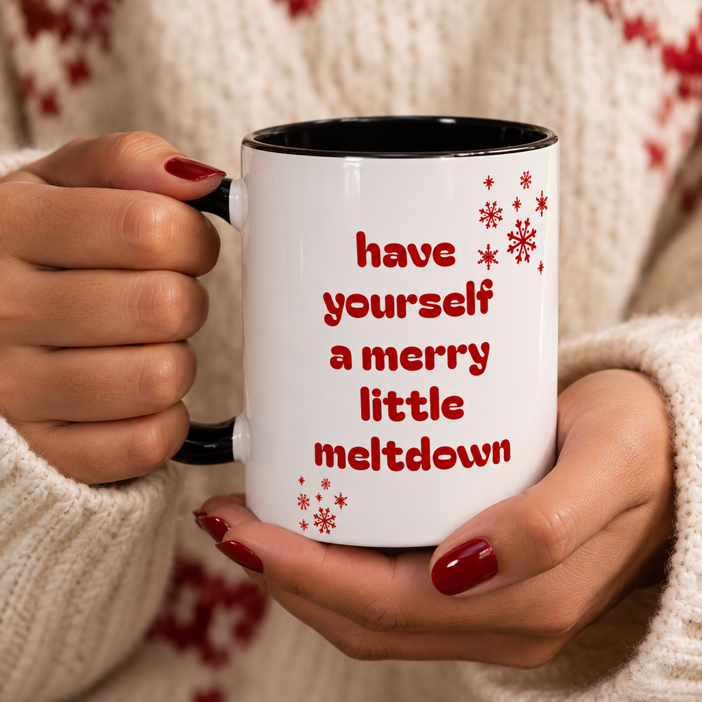 Have Yourself a Merry Little Meltdown Christmas Mug