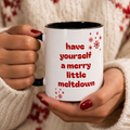 Have Yourself a Merry Little Meltdown Christmas Mug