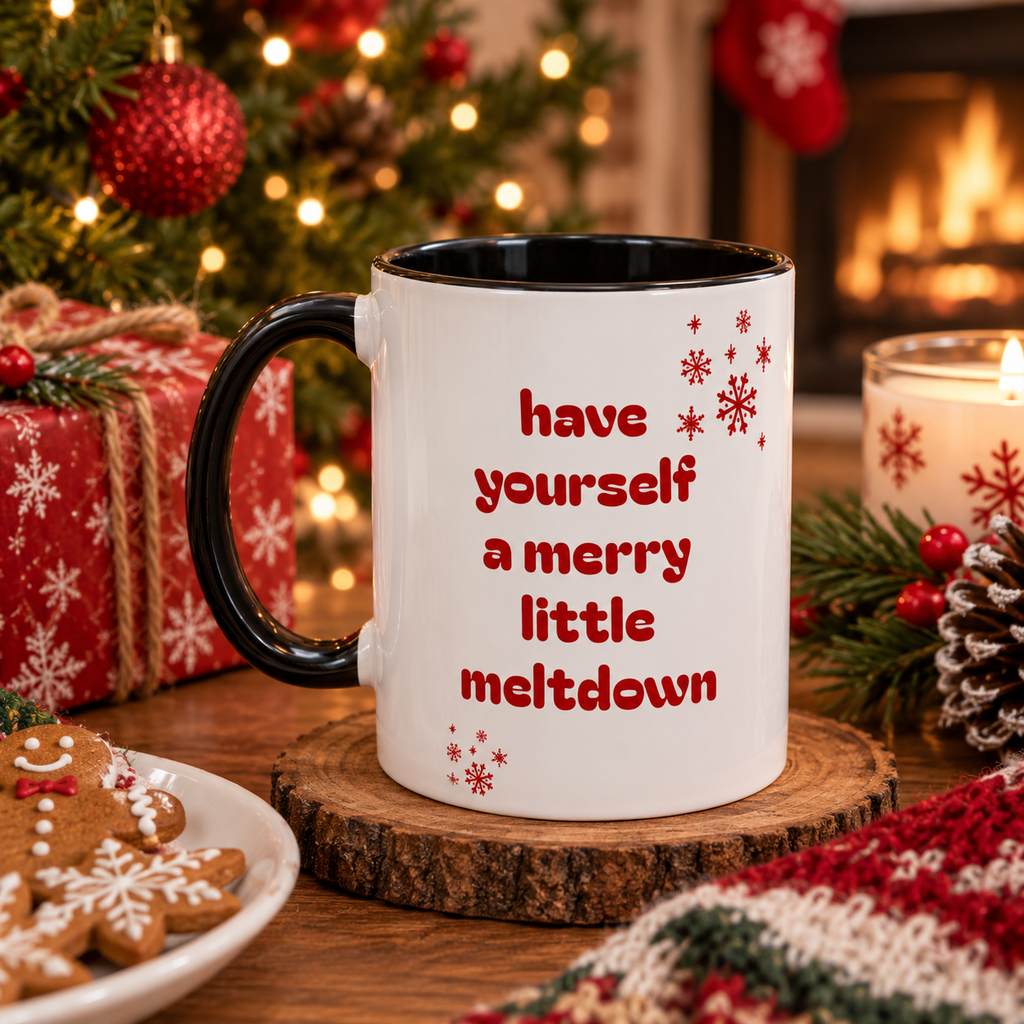 Have Yourself a Merry Little Meltdown Christmas Mug