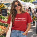 "I'm Not Yelling, I'm Parenting" T-Shirt