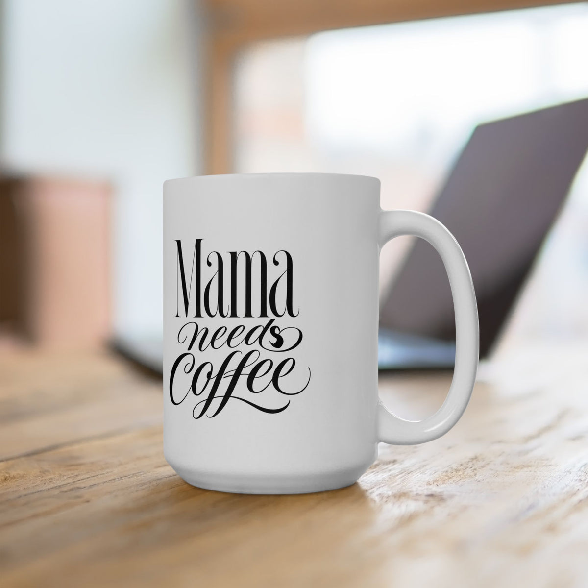 Mama Needs Coffee Mug | Funny Mom Coffee Mug