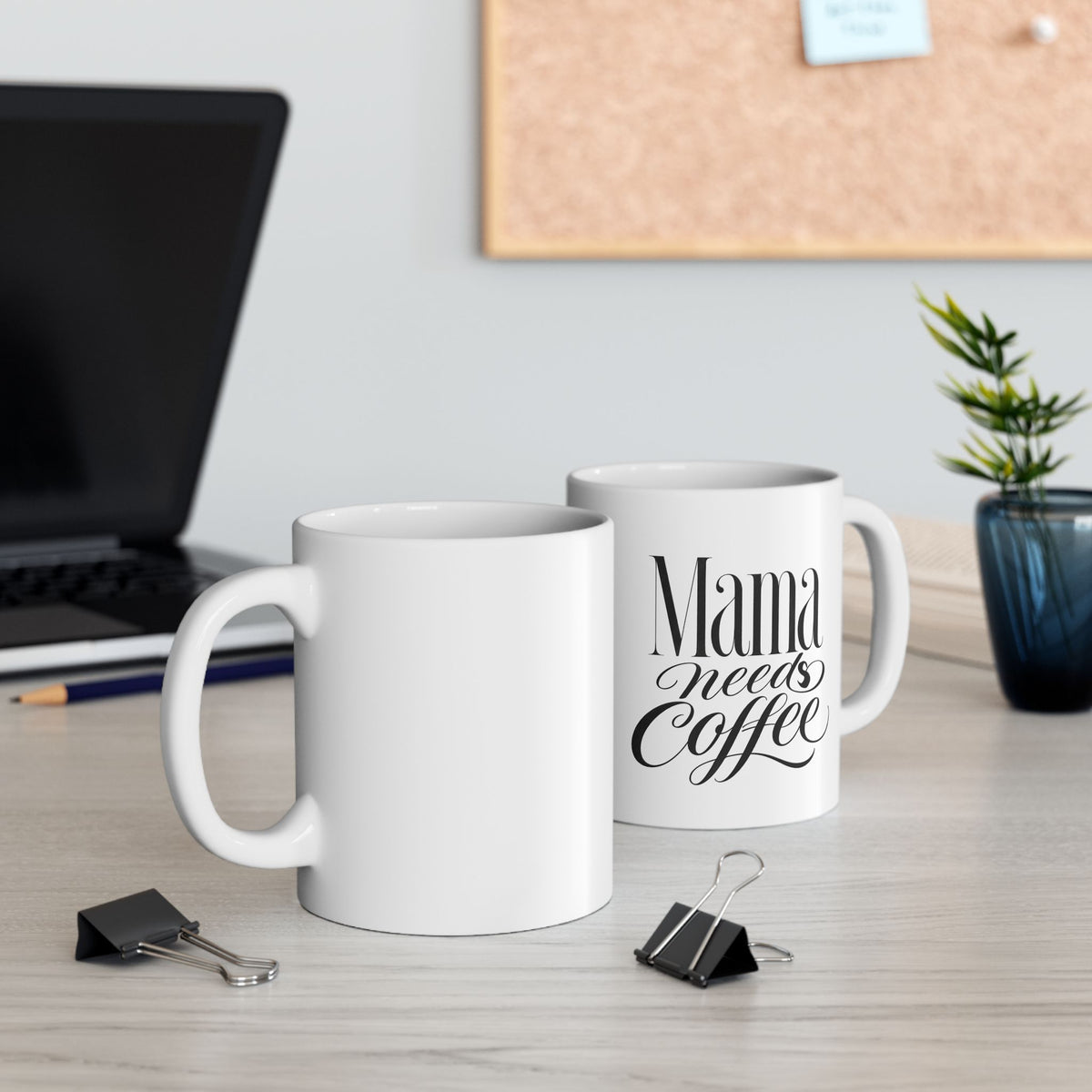 Mama Needs Coffee Mug | Funny Mom Coffee Mug